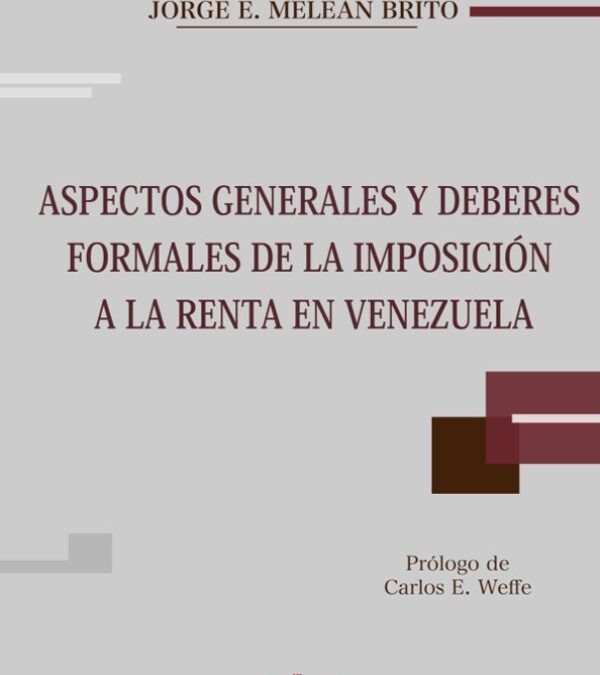 Prólogo | Aspectos Generales y Deberes Formales de la Imposición a la Renta en Venezuela